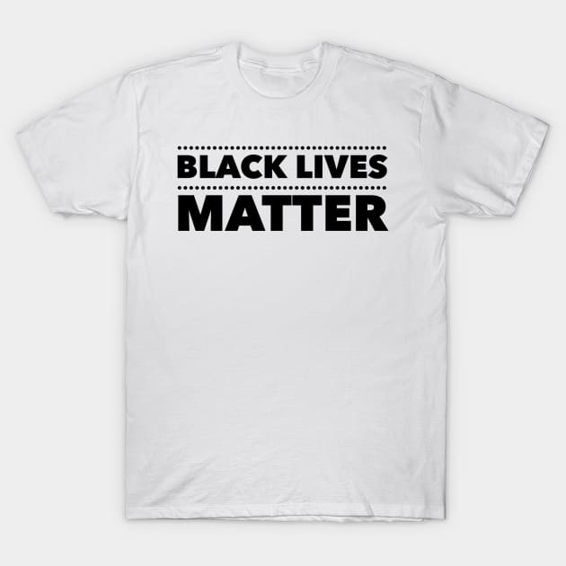 Black Lives Matter - Accented T-Shirt by Just for Shirts and Grins